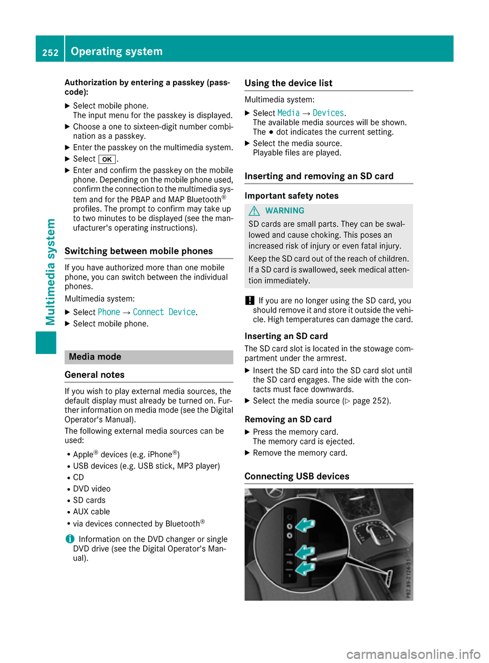MERCEDES-BENZ S-Class CABRIOLET 2017 A217 Owners Manual Authorization by entering a passkey (pass-
code):
XSelect mobilephone.
The input menu for the passkey is displayed.
XChoose a one to sixteen-digit number co mbi-
nation as a passkey.
XEnter the passke MERCEDES-BENZ S-Class CABRIOLET 2017 A217 Owners Manual Authorization by entering a passkey (pass-
code):
XSelect mobilephone.
The input menu for the passkey is displayed.
XChoose a one to sixteen-digit number co mbi-
nation as a passkey.
XEnter the passke