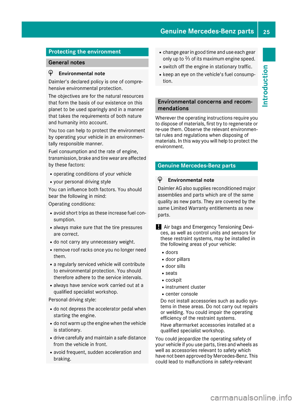 MERCEDES-BENZ S-Class CABRIOLET 2017 A217 Owners Guide Protecting the environment
General notes
HEnvironmental note
Daimlers declared policy is one of compre-
hensive environmental protection.
The objectives are for the natural resources
that form the ba MERCEDES-BENZ S-Class CABRIOLET 2017 A217 Owners Guide Protecting the environment
General notes
HEnvironmental note
Daimlers declared policy is one of compre-
hensive environmental protection.
The objectives are for the natural resources
that form the ba