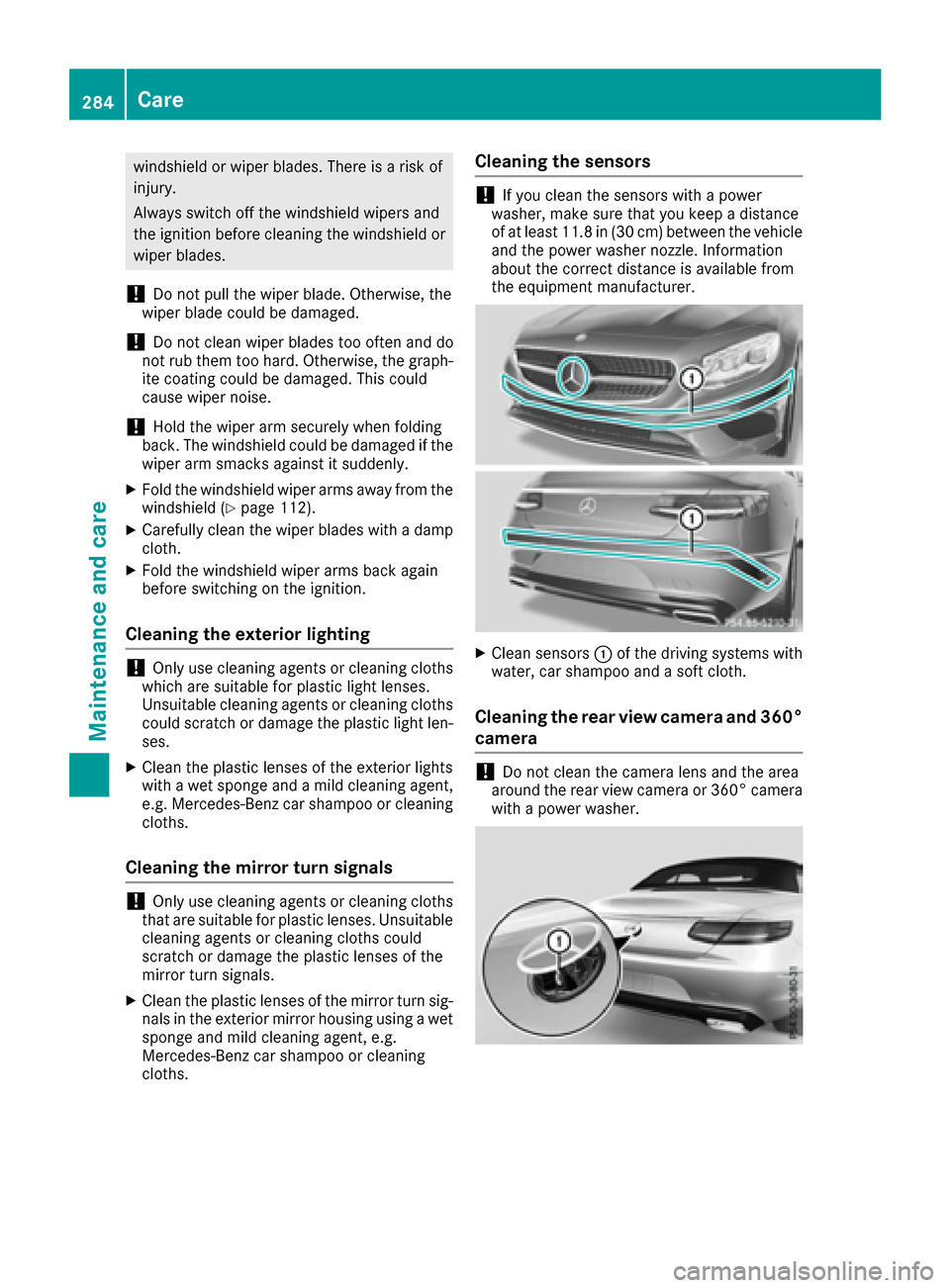 MERCEDES-BENZ S-Class CABRIOLET 2017 A217 Owners Manual windshield or wiper blades. There is a risk of
injury.
Always switch off the windshield wipers and
the ignition before cleaning the windshield orwiper blades.
!Do not pull the wiper blade. Otherwise, MERCEDES-BENZ S-Class CABRIOLET 2017 A217 Owners Manual windshield or wiper blades. There is a risk of
injury.
Always switch off the windshield wipers and
the ignition before cleaning the windshield orwiper blades.
!Do not pull the wiper blade. Otherwise,