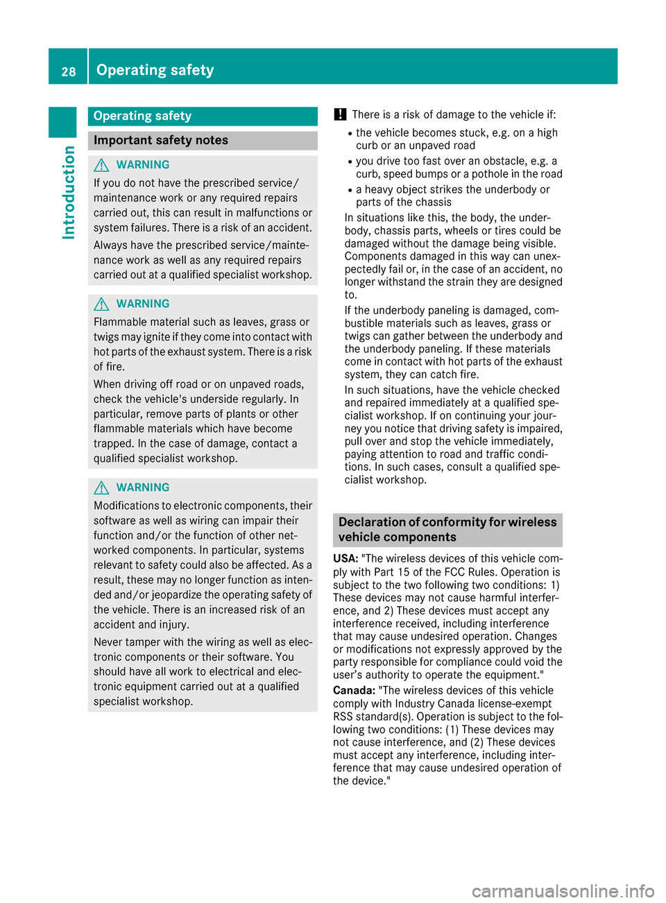 MERCEDES-BENZ S-Class CABRIOLET 2017 A217 Owners Guide Operating safety
Important safety notes
GWARNING
If you do not have the prescribed service/
maintenance work or any required repairs
carried out, this can result in malfunctions or system failures. Th MERCEDES-BENZ S-Class CABRIOLET 2017 A217 Owners Guide Operating safety
Important safety notes
GWARNING
If you do not have the prescribed service/
maintenance work or any required repairs
carried out, this can result in malfunctions or system failures. Th