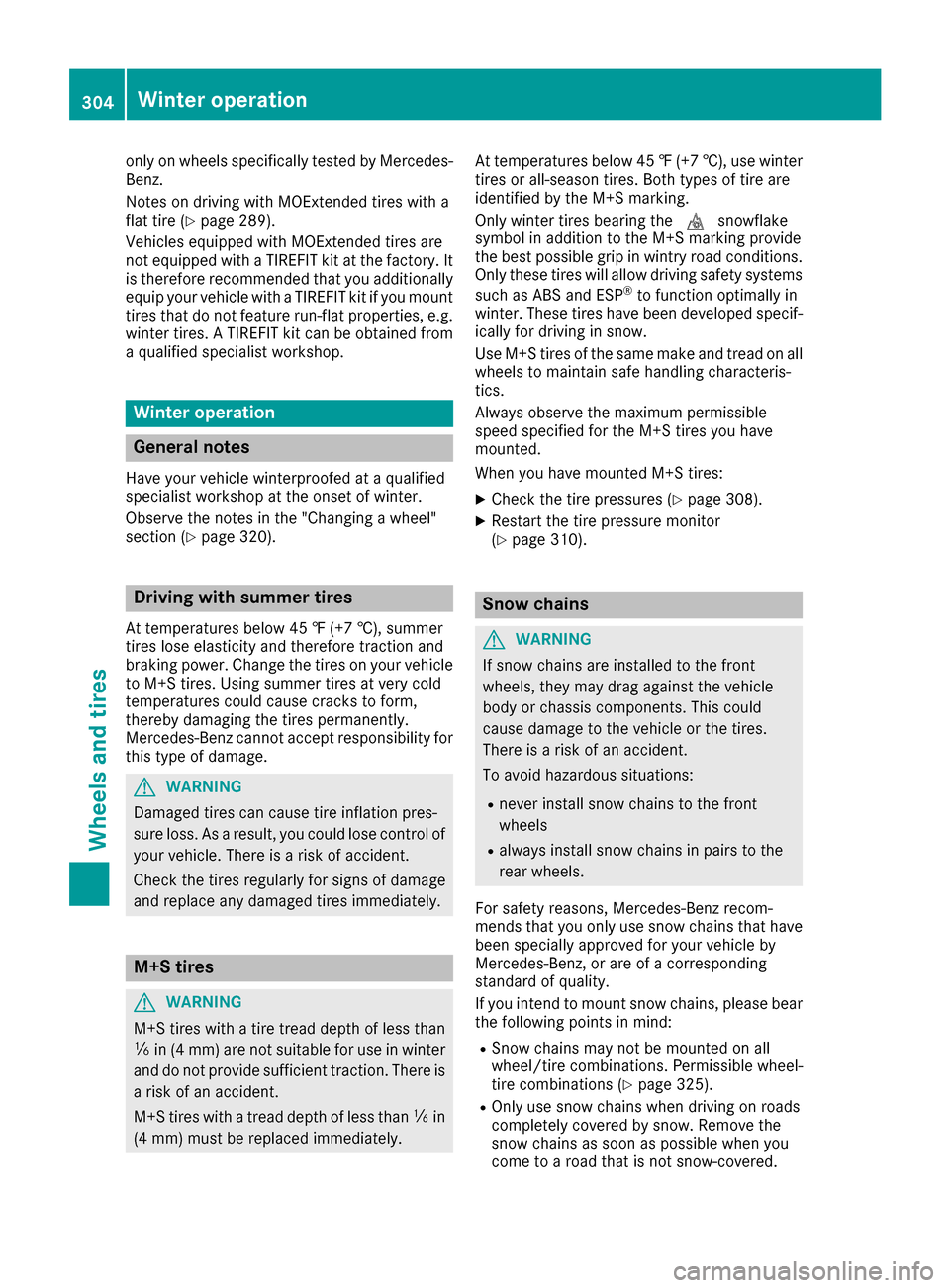 MERCEDES-BENZ S-Class CABRIOLET 2017 A217 Owners Manual only on wheels specifically tested by Mercedes-
Benz.
Notes on driving with MOExtended tires with a
flat tire (
Ypage 289).
Vehicles equipped with MOExtended tires are
not equipped with a TIREFIT kit MERCEDES-BENZ S-Class CABRIOLET 2017 A217 Owners Manual only on wheels specifically tested by Mercedes-
Benz.
Notes on driving with MOExtended tires with a
flat tire (
Ypage 289).
Vehicles equipped with MOExtended tires are
not equipped with a TIREFIT kit