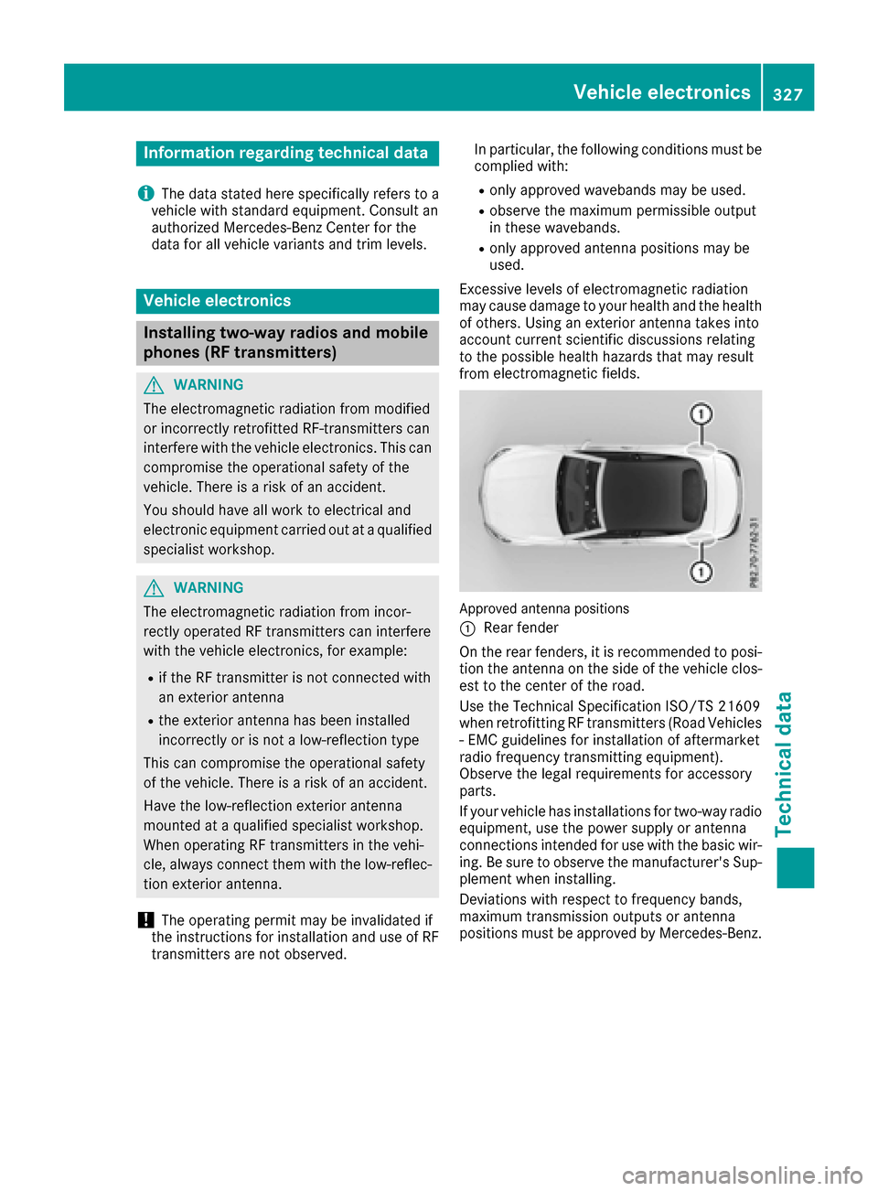 MERCEDES-BENZ S-Class CABRIOLET 2017 A217 Owners Manual Information regarding technical data
i
The dat astate dher especifically refers to a
vehicl ewit hstandard equipment. Consult an
authorize dMercedes-Ben zCente rfor th e
dat afor all vehicl evariants MERCEDES-BENZ S-Class CABRIOLET 2017 A217 Owners Manual Information regarding technical data
i
The dat astate dher especifically refers to a
vehicl ewit hstandard equipment. Consult an
authorize dMercedes-Ben zCente rfor th e
dat afor all vehicl evariants