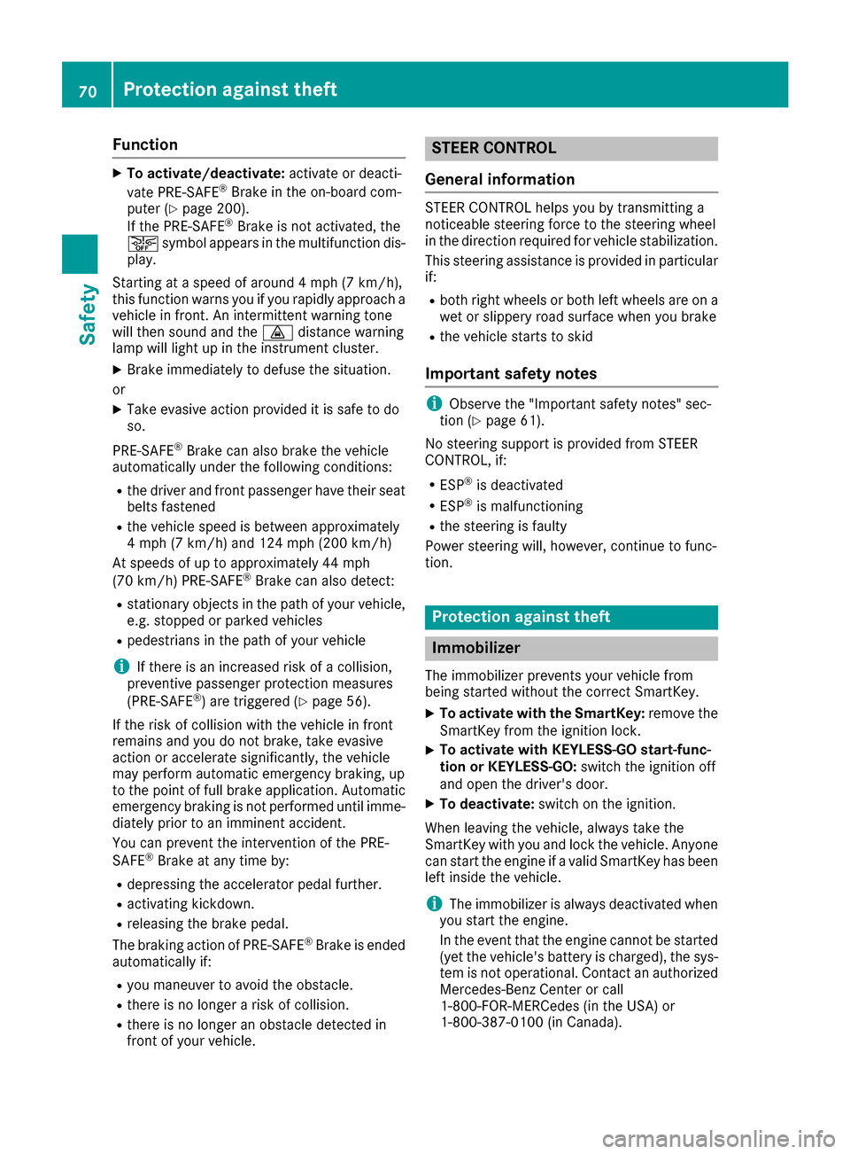 MERCEDES-BENZ S-Class CABRIOLET 2017 A217 Manual PDF Function
XTo activate/deactivate:activateor deacti -
vat ePRE-SAF E®Brake in th eon-board com-
puter (Ypage 200).
If th ePRE-SAF E®Brake is no tactivated, th e
æ symbol appear sin th emultifunction