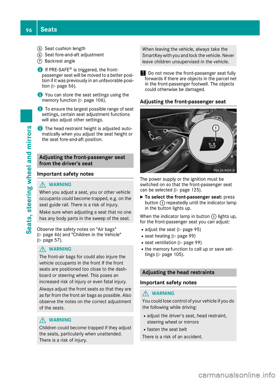 MERCEDES-BENZ S-Class CABRIOLET 2017 A217 Owners Manual ASeat cushion length
BSeat fore-and-aft adjustment
CBackrest angle
iIf PRE-SAFE®is triggered, the front-
passenger seat will be moved to a better posi- tion if it was previously in an unfavorable pos MERCEDES-BENZ S-Class CABRIOLET 2017 A217 Owners Manual ASeat cushion length
BSeat fore-and-aft adjustment
CBackrest angle
iIf PRE-SAFE®is triggered, the front-
passenger seat will be moved to a better posi- tion if it was previously in an unfavorable pos