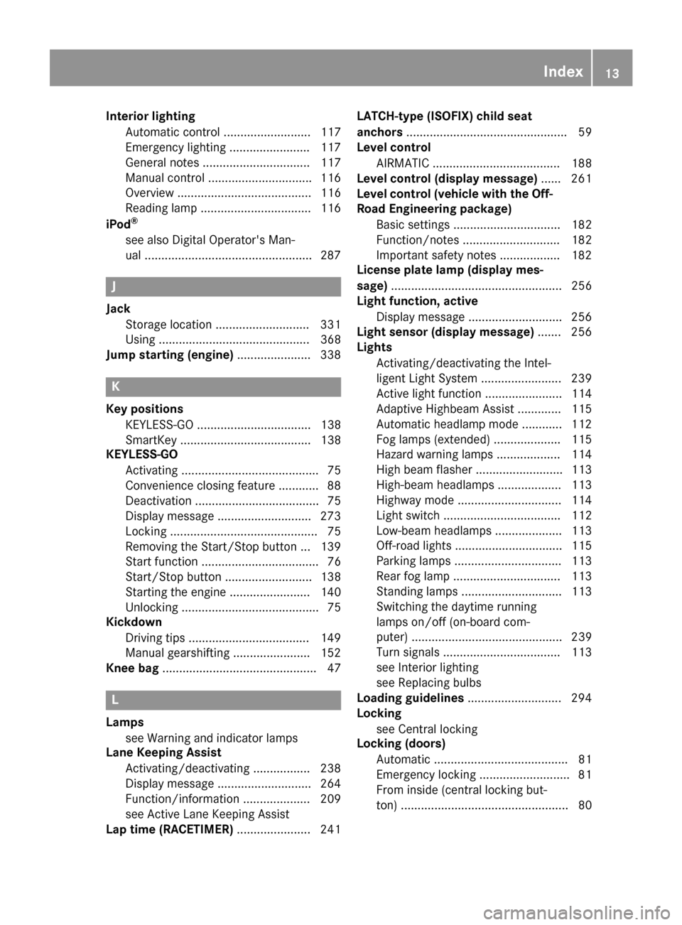 MERCEDES-BENZ GLS-Class SUV 2017 X166 User Guide Interior lightingAutomatic control .......................... 117
Emergency lighting ........................ 117
General notes ................................ 117
Manual control ....................