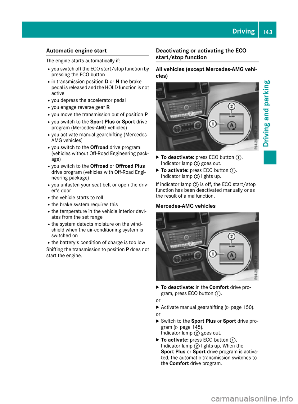 MERCEDES-BENZ GLS-Class SUV 2017 X166 Owners Manual Automa tic engine start
The engin estart sautomatically if:
Ryou switch off th eECO start/sto pfunction by
pressing th eECO butto n
Rin transmission position Dor Nthebrak e
pedal is release dand th eH MERCEDES-BENZ GLS-Class SUV 2017 X166 Owners Manual Automa tic engine start
The engin estart sautomatically if:
Ryou switch off th eECO start/sto pfunction by
pressing th eECO butto n
Rin transmission position Dor Nthebrak e
pedal is release dand th eH