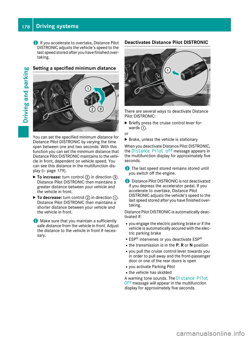 MERCEDES-BENZ GLS-Class SUV 2017 X166 Owners Manual iIf you accelerate to overtake, Distance Pilot
DISTRONIC adjusts the vehicles speed to the
last speed stored after you have finished over-
taking.
Setting a specified minimum distance
You can set the MERCEDES-BENZ GLS-Class SUV 2017 X166 Owners Manual iIf you accelerate to overtake, Distance Pilot
DISTRONIC adjusts the vehicles speed to the
last speed stored after you have finished over-
taking.
Setting a specified minimum distance
You can set the
