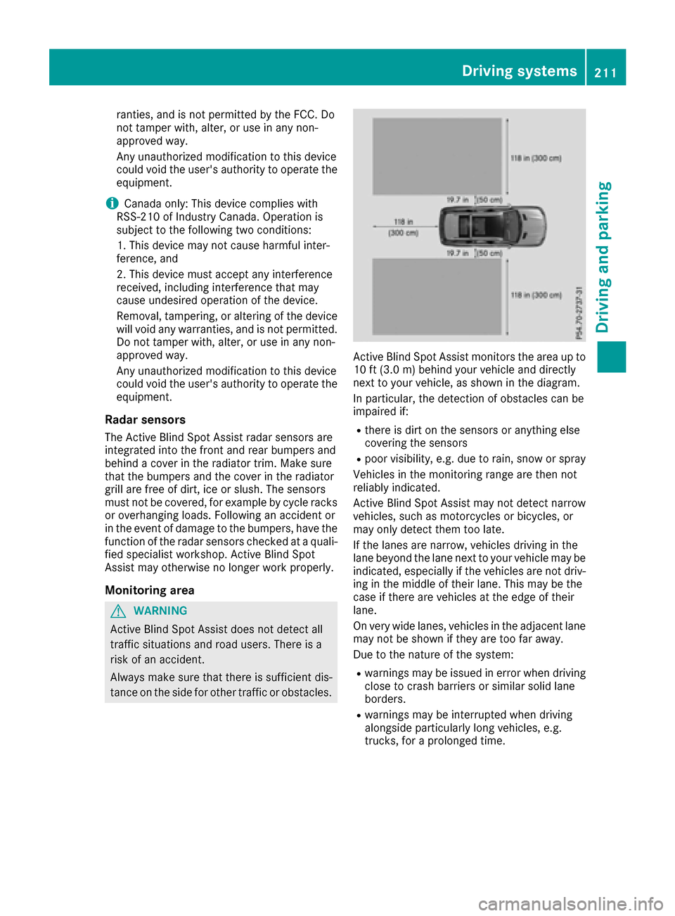 MERCEDES-BENZ GLS-Class SUV 2017 X166 Owners Manual ranties, and is not permitted by the FCC. Do
not tamper with, alter, or use in any non-
approved way.
Any unauthorized modification to this device
could void the users authority to operate the
equipm