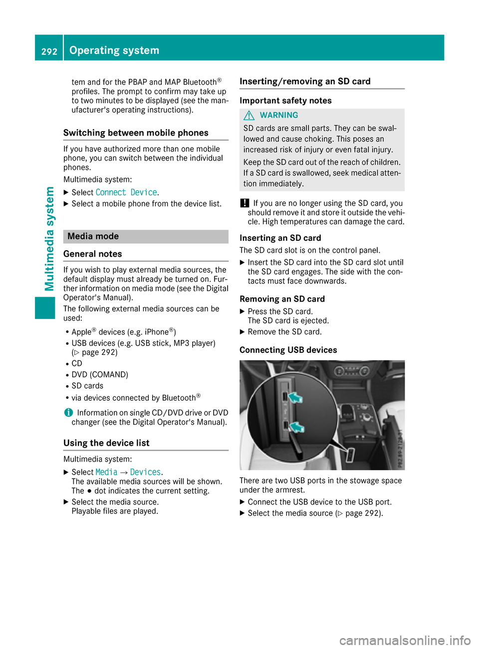 MERCEDES-BENZ GLS-Class SUV 2017 X166 Owners Manual tem and for the PBAP and MAP Bluetooth®
profiles. The prompt to confirm may take up
to two minutes to be displayed (see the man-
ufacturers operating instructions).
Switching between mobile phones
I
