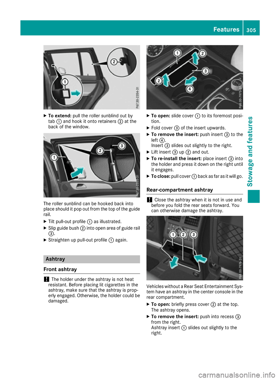 MERCEDES-BENZ GLS-Class SUV 2017 X166 Owners Manual XTo extend:pull the roller sunblind out by
tab :and hook it onto retainers ;at the
back of the window.
The roller sunblind can be hooked back into
place should it pop out from the top of the guide
rai MERCEDES-BENZ GLS-Class SUV 2017 X166 Owners Manual XTo extend:pull the roller sunblind out by
tab :and hook it onto retainers ;at the
back of the window.
The roller sunblind can be hooked back into
place should it pop out from the top of the guide
rai