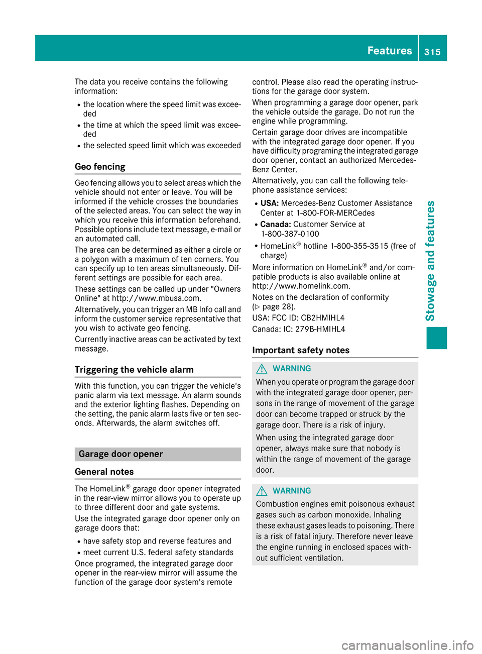 MERCEDES-BENZ GLS-Class SUV 2017 X166 Owners Manual The data you receive contains the following
information:
Rthe location where the speed limit was excee-
ded
Rthe time at which the speed limit was excee-
ded
Rthe selected speed limit which was exceed MERCEDES-BENZ GLS-Class SUV 2017 X166 Owners Manual The data you receive contains the following
information:
Rthe location where the speed limit was excee-
ded
Rthe time at which the speed limit was excee-
ded
Rthe selected speed limit which was exceed