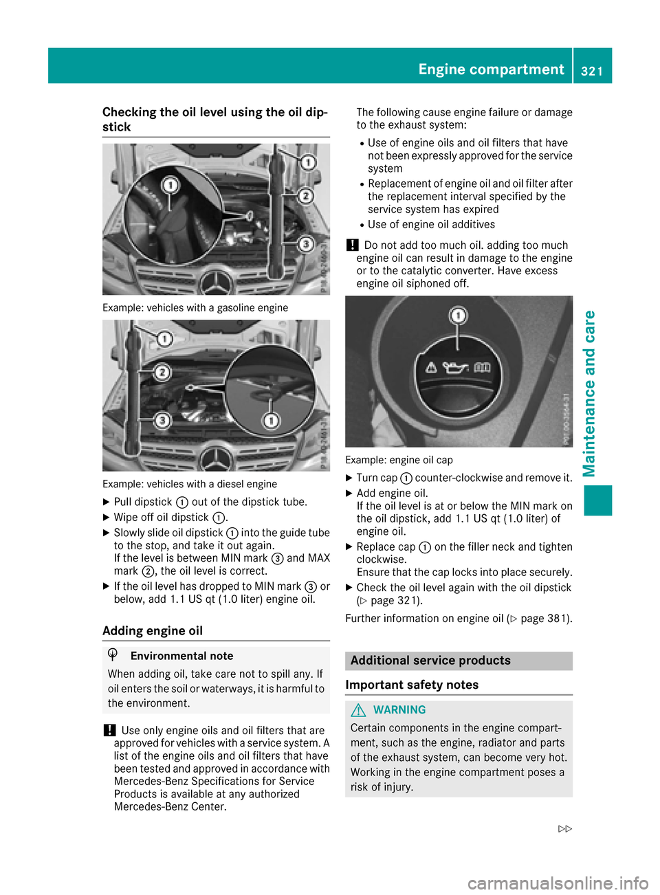 MERCEDES-BENZ GLS-Class SUV 2017 X166 Owners Manual Checking the oil level using the oil dip-
stick
Example:vehicle swit h a gasolin eengin e
Example :vehicle swit h a diesel engin e
XPull dipstick :out of the dipstick tube.
XWipe off oil dipstick :.
X