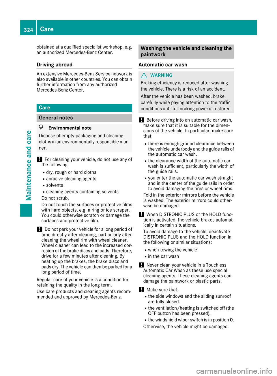 MERCEDES-BENZ GLS-Class SUV 2017 X166 Owners Manual obtained at a qualified specialist workshop, e.g.
an authorized Mercedes-Benz Center.
Driving abroad
An extensive Mercedes-Benz Service network is
also available in other countries. You can obtain
fur MERCEDES-BENZ GLS-Class SUV 2017 X166 Owners Manual obtained at a qualified specialist workshop, e.g.
an authorized Mercedes-Benz Center.
Driving abroad
An extensive Mercedes-Benz Service network is
also available in other countries. You can obtain
fur