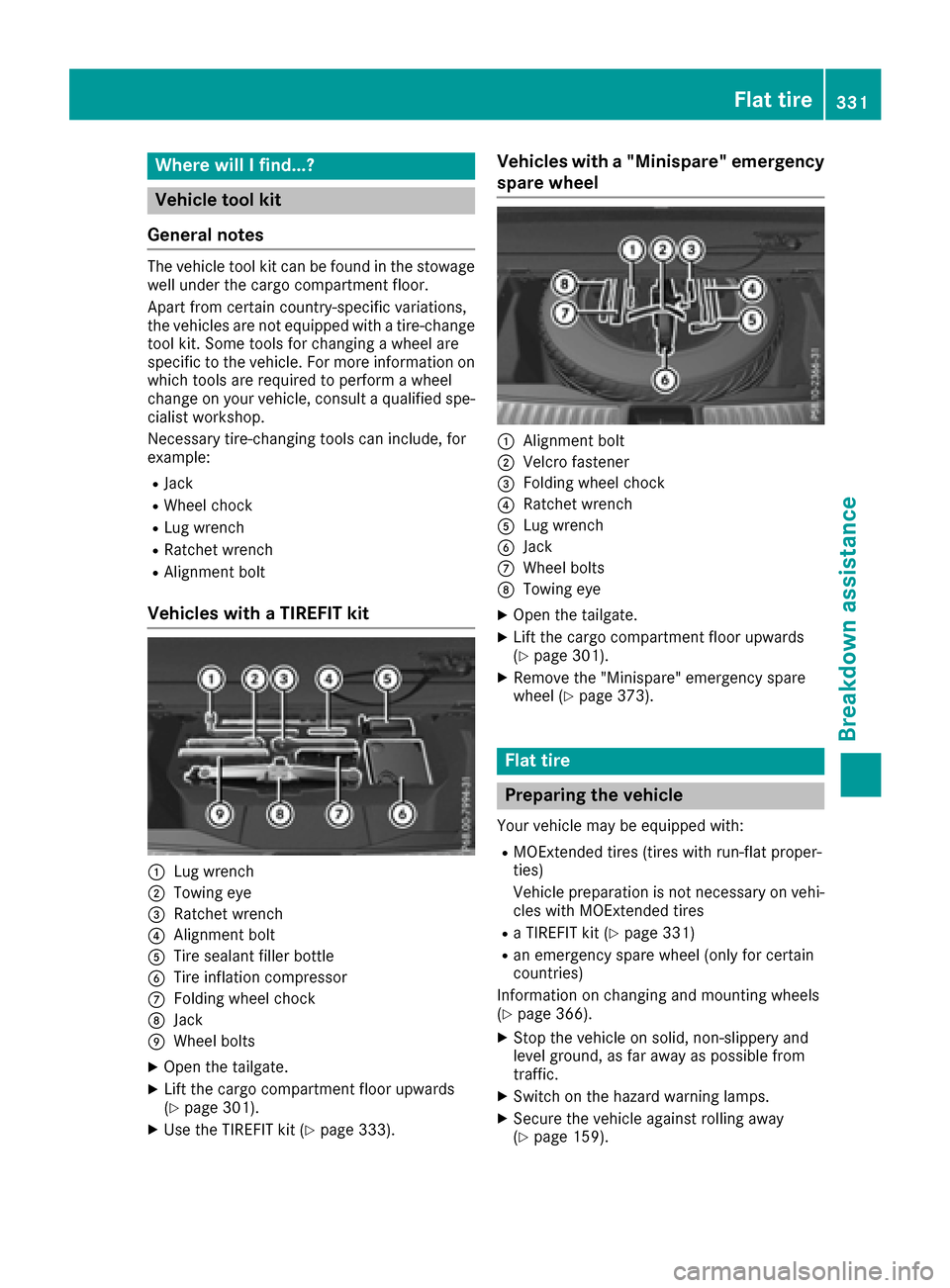 MERCEDES-BENZ GLS-Class SUV 2017 X166 Owners Manual Where will I find...?
Vehicle tool kit
General notes
The vehicle tool kit can be found in the stowage
well under the cargo compartment floor.
Apart from certain country-specific variations,
the vehicl