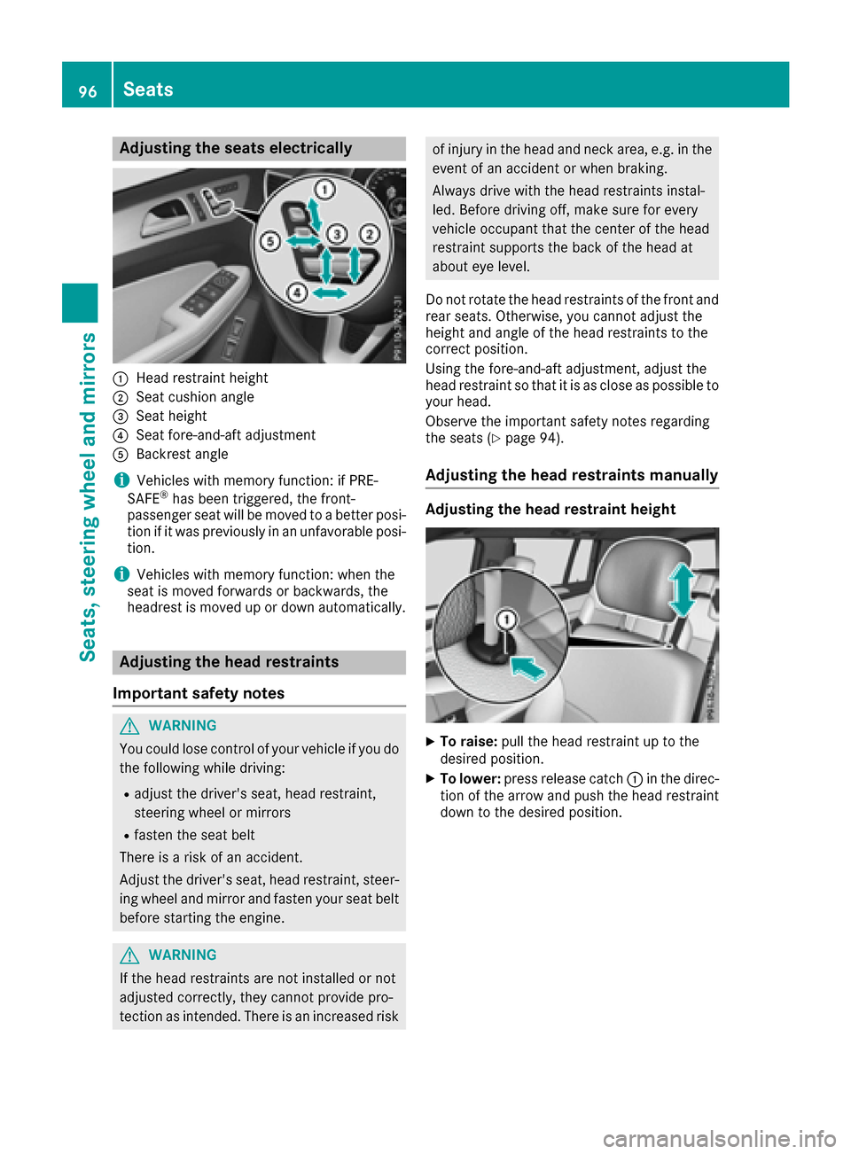 MERCEDES-BENZ GLS-Class SUV 2017 X166 Owners Manual Adjusting the seats electrically
:Headrestrain theight
;Seat cushion angle
=Seat height
?Seat fore-and-af tadjustmen t
ABackrest angle
iVehicles wit hmemory function :if PRE -
SAFE®has been triggered