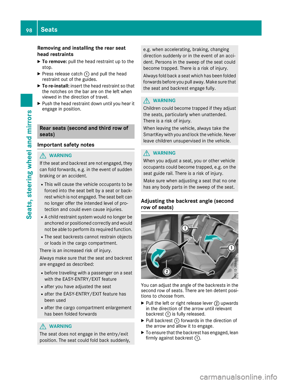 MERCEDES-BENZ GLS-Class SUV 2017 X166 Owners Manual Removing and installing the rear seat
head restraints
XTo remove:pull the head restraint up to the
stop.
XPress release catch :and pull the head
restraint out of the guides.
XTo re-install: insert the MERCEDES-BENZ GLS-Class SUV 2017 X166 Owners Manual Removing and installing the rear seat
head restraints
XTo remove:pull the head restraint up to the
stop.
XPress release catch :and pull the head
restraint out of the guides.
XTo re-install: insert the
