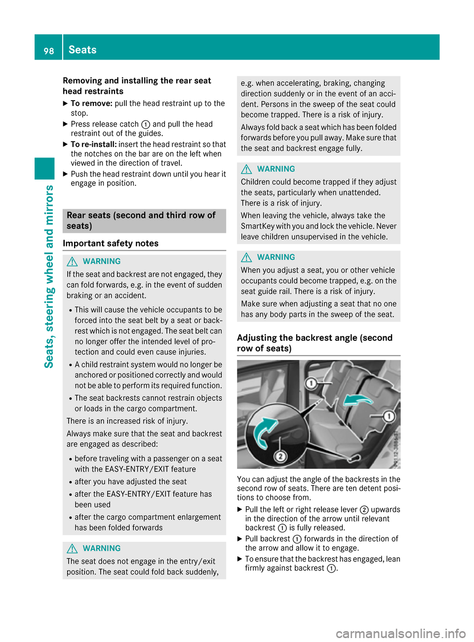 MERCEDES-BENZ GLS-Class SUV 2017 X166 Owners Manual Removing and installing the rear seat
head restraints
XTo remove:pull the head restraint up to the
stop.
XPress release catch :and pull the head
restraint out of the guides.
XTo re-install: insert the