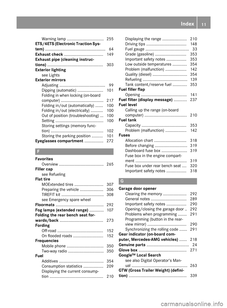 MERCEDES-BENZ GLE43AMG SUV 2017 C292 User Guide Warning lamp ................................. 255
ETS/4ETS (Electronic Traction Sys-
tem) ...................................................... 64
Exhaust check ................................... 1