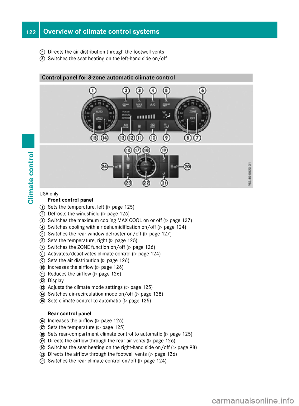 MERCEDES-BENZ GLE SUV 2017 W166 Owners Manual ADirects the air distribution through the footwell vents
BSwitches the seat heating on the left-hand side on/off
Control panel for 3-zone automatic climate control
USA only
Front control panel
:Sets t MERCEDES-BENZ GLE SUV 2017 W166 Owners Manual ADirects the air distribution through the footwell vents
BSwitches the seat heating on the left-hand side on/off
Control panel for 3-zone automatic climate control
USA only
Front control panel
:Sets t