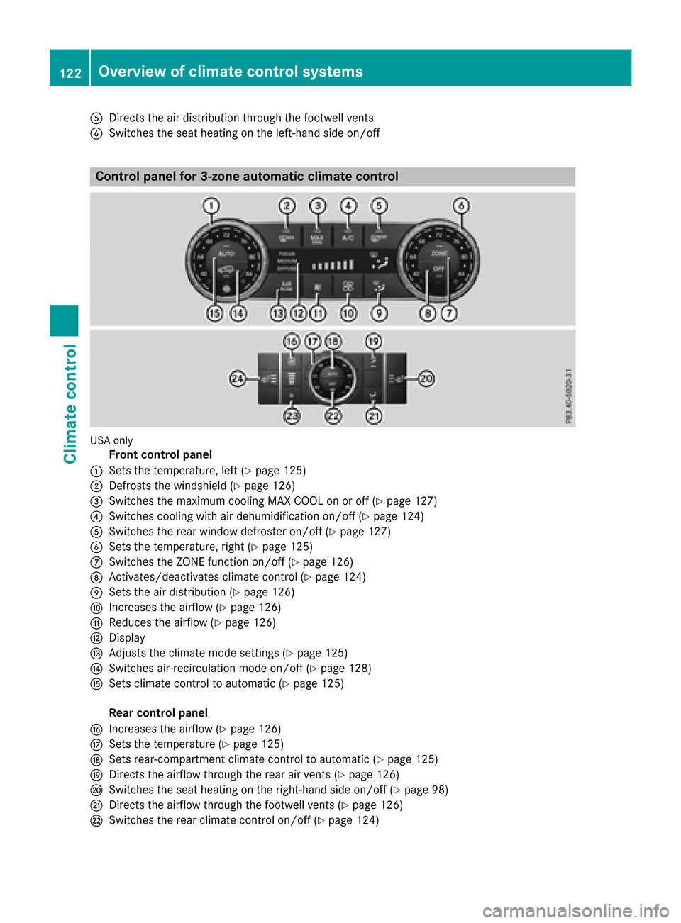 MERCEDES-BENZ GLE SUV 2017 W166 Owners Manual ADirects the air distribution through the footwell vents
BSwitches the seat heating on the left-hand side on/off
Control panel for 3-zone automatic climate control
USA only
Front control panel
:Sets t