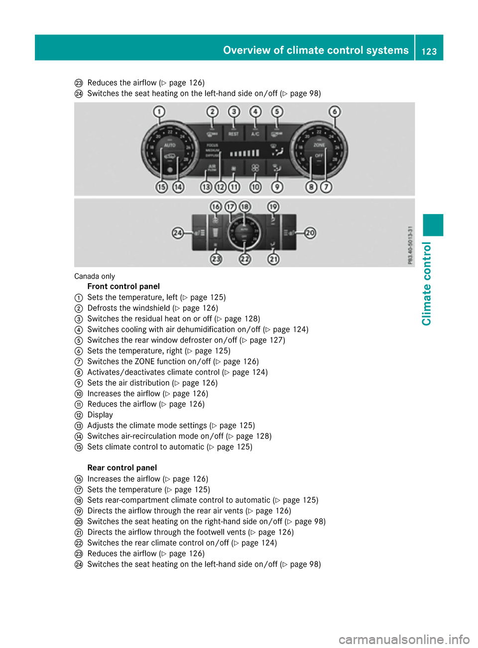 MERCEDES-BENZ GLE SUV 2017 W166 Owners Manual SReduces theairflow (Ypage 126)
TSwitches th eseat heating on th eleft-han dside on/off (Ypage 98)
Canadaonly
Front control panel
:Sets th etemperature, lef t (Ypage 125)
;Defroststh ewindshield (Ypag MERCEDES-BENZ GLE SUV 2017 W166 Owners Manual SReduces theairflow (Ypage 126)
TSwitches th eseat heating on th eleft-han dside on/off (Ypage 98)
Canadaonly
Front control panel
:Sets th etemperature, lef t (Ypage 125)
;Defroststh ewindshield (Ypag