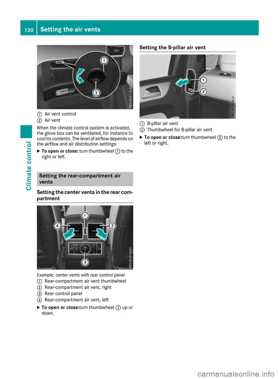 MERCEDES-BENZ GLE SUV 2017 W166 Owners Manual :Air vent control
;Air vent
When the climate control system is activated,
the glove box can be ventilated, for instance to
cool its contents. The level of airflow depends on the airflow and air distri