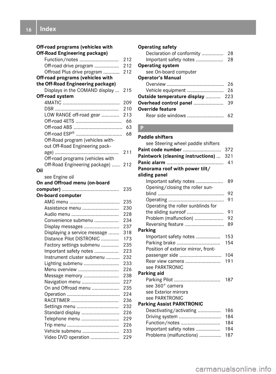 MERCEDES-BENZ GLE SUV 2017 W166 User Guide Off-road programs (vehicles with
Off-Road Engineering package)Function/notes ............................. 212
Off-road drive program .................. 212
Offroad Plus drive program ............ 212