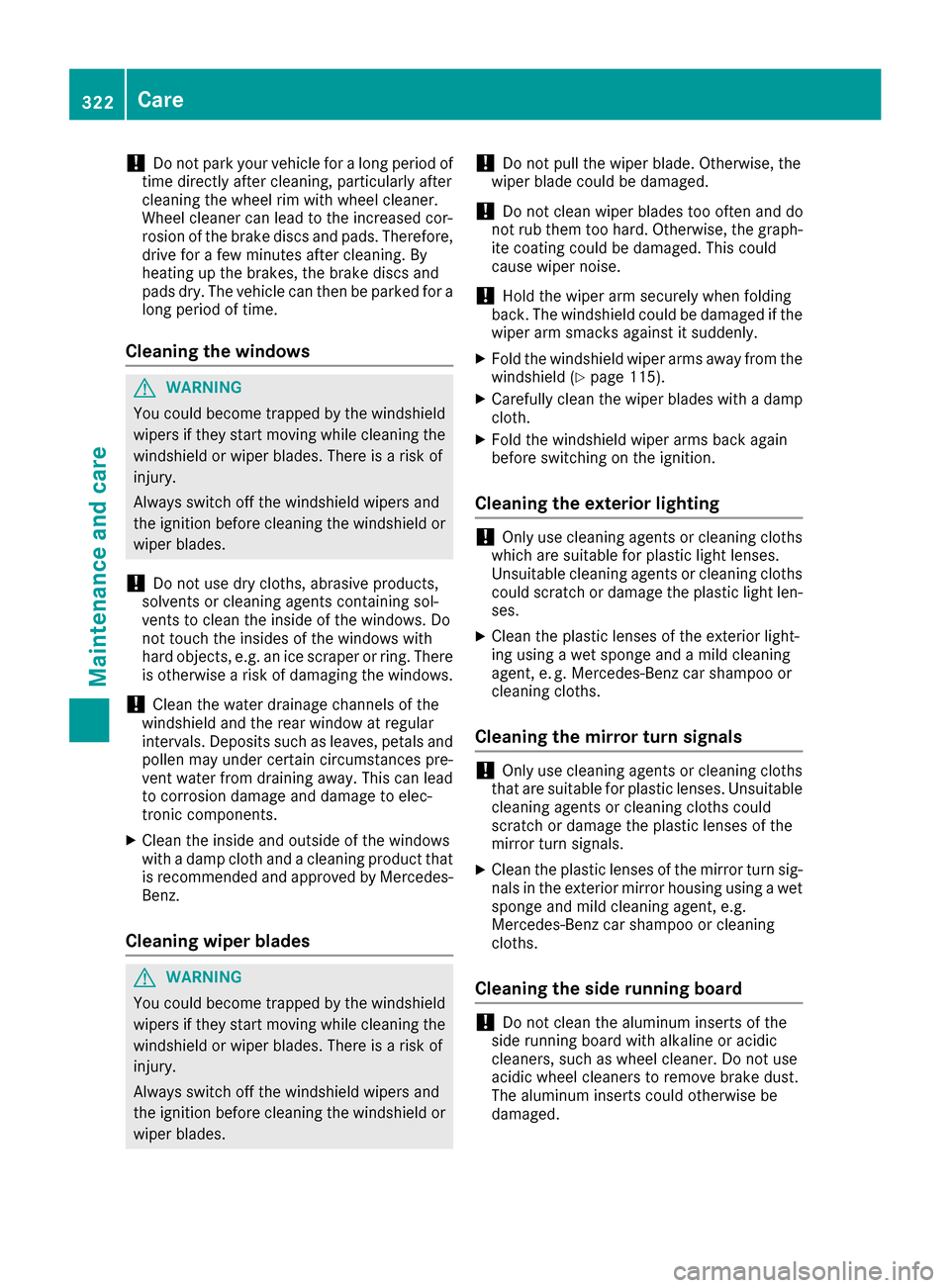 MERCEDES-BENZ GLE SUV 2017 W166 Owners Manual !Do not park your vehicle for a long period of
time directly after cleaning, particularly after
cleaning the wheel rim with wheel cleaner.
Wheel cleaner can lead to the increased cor-
rosion of the br MERCEDES-BENZ GLE SUV 2017 W166 Owners Manual !Do not park your vehicle for a long period of
time directly after cleaning, particularly after
cleaning the wheel rim with wheel cleaner.
Wheel cleaner can lead to the increased cor-
rosion of the br