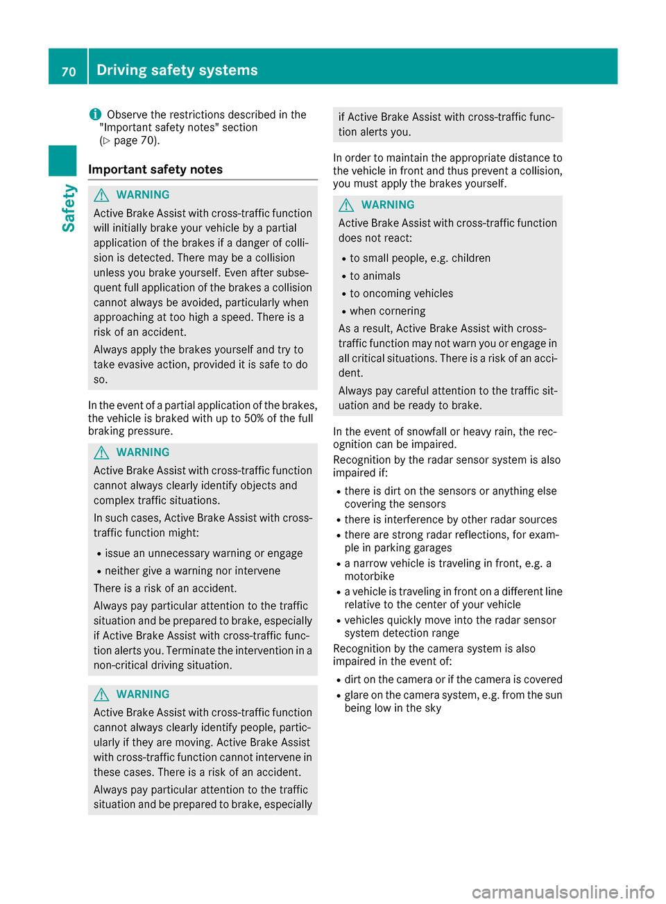 MERCEDES-BENZ GLE SUV 2017 W166 Manual PDF iObserve the restrictions described in the
"Important safety notes" section
(
Ypage 70).
Important safety notes
GWARNING
Active Brake Assist with cross-traffic function will initially brake your vehic MERCEDES-BENZ GLE SUV 2017 W166 Manual PDF iObserve the restrictions described in the
"Important safety notes" section
(
Ypage 70).
Important safety notes
GWARNING
Active Brake Assist with cross-traffic function will initially brake your vehic