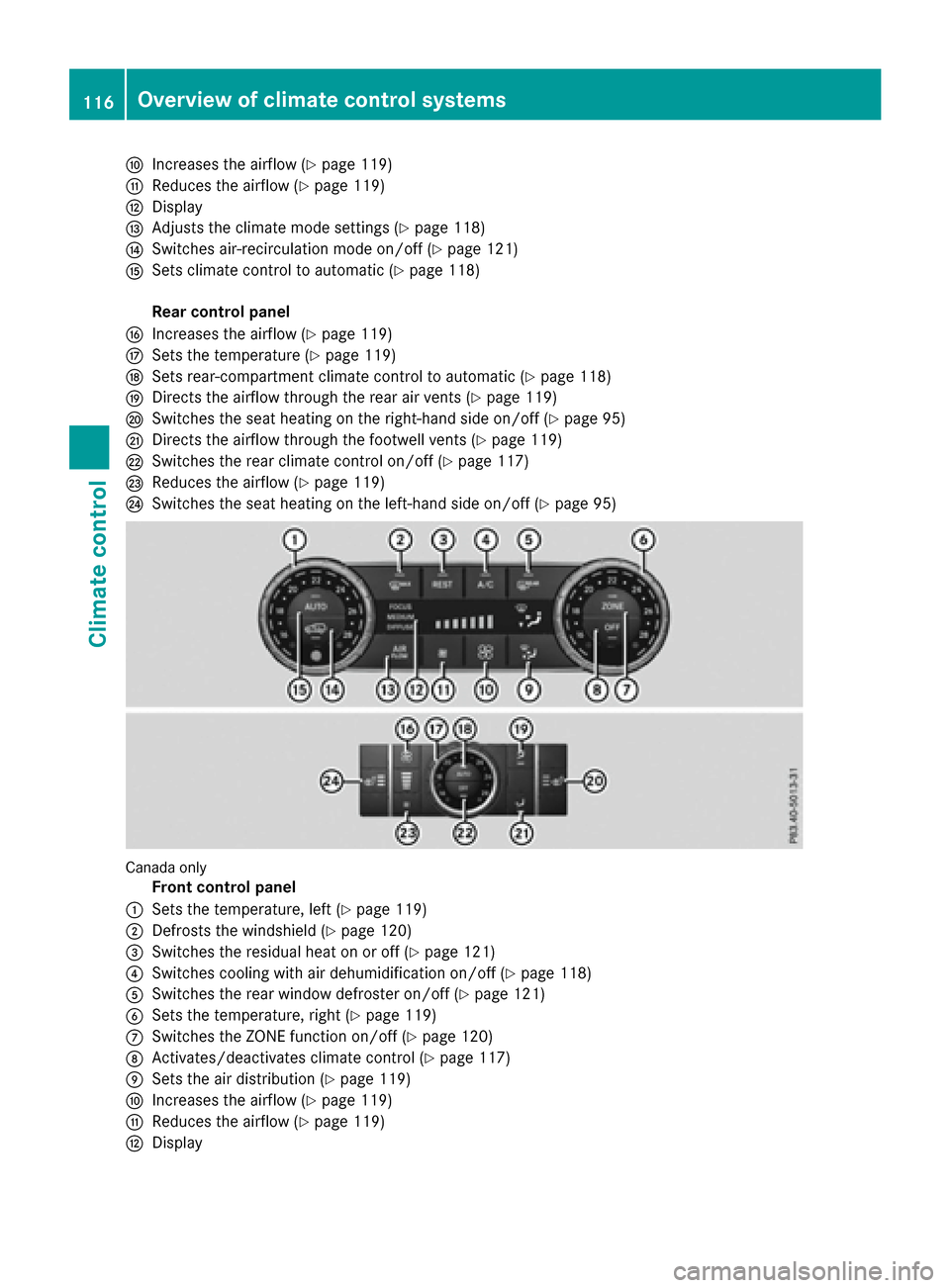MERCEDES-BENZ GLE COUPE 2017 C292 Owners Manual FIncreases the airflow (Ypage 119)
GReduces the airflow (Ypage 119)
HDisplay
IAdjusts the climate mode settings (Ypage 118)
JSwitches air-recirculation mode on/off (Ypage 121)
KSets climate control to MERCEDES-BENZ GLE COUPE 2017 C292 Owners Manual FIncreases the airflow (Ypage 119)
GReduces the airflow (Ypage 119)
HDisplay
IAdjusts the climate mode settings (Ypage 118)
JSwitches air-recirculation mode on/off (Ypage 121)
KSets climate control to