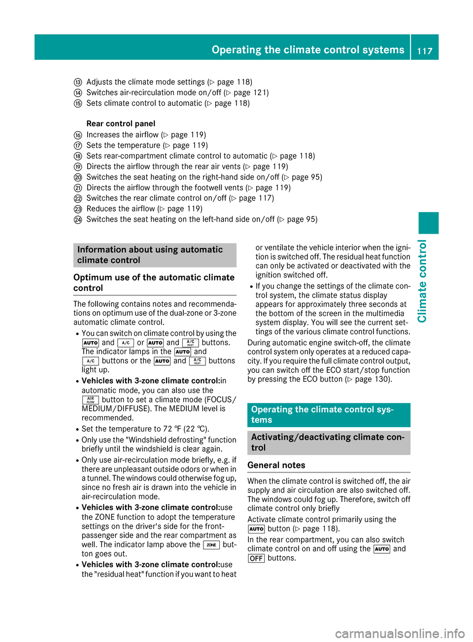 MERCEDES-BENZ GLE COUPE 2017 C292 Service Manual IAdjusts the climate mode settings (Ypage 118)
JSwitches air-recirculation mode on/off (Ypage 121)
KSets climate control to automatic (Ypage 118)
Rear control panel
LIncreases the airflow (Ypage 119)
