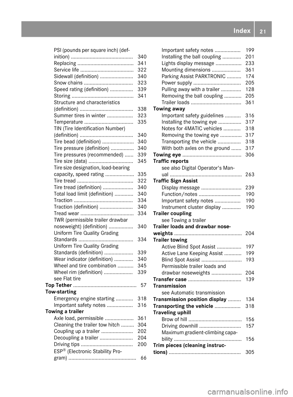 MERCEDES-BENZ GLE COUPE 2017 C292 User Guide PSI (pounds per square inch) (def-
inition) ...........................................340
Replacing ....................................... 341
Service life ..................................... 322
