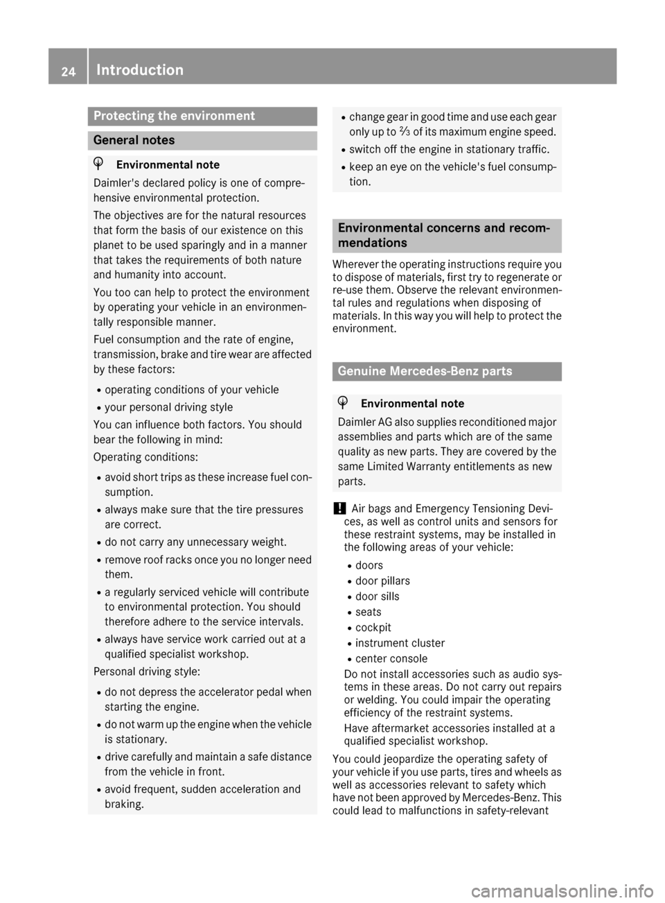 MERCEDES-BENZ GLE COUPE 2017 C292 Owners Manual Protecting the environment
General notes
HEnvironmental note
Daimlers declared policy is one of compre-
hensive environmental protection.
The objectives are for the natural resources
that form the ba MERCEDES-BENZ GLE COUPE 2017 C292 Owners Manual Protecting the environment
General notes
HEnvironmental note
Daimlers declared policy is one of compre-
hensive environmental protection.
The objectives are for the natural resources
that form the ba