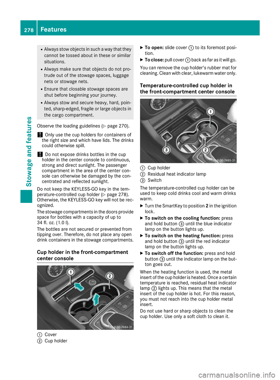 MERCEDES-BENZ GLE COUPE 2017 C292 Owners Manual RAlways stow objects in such a way that they
cannot be tossed about in these or similar
situations.
RAlways make sure that objects do not pro-
trude out of the stowage spaces, luggage
nets or stowage MERCEDES-BENZ GLE COUPE 2017 C292 Owners Manual RAlways stow objects in such a way that they
cannot be tossed about in these or similar
situations.
RAlways make sure that objects do not pro-
trude out of the stowage spaces, luggage
nets or stowage