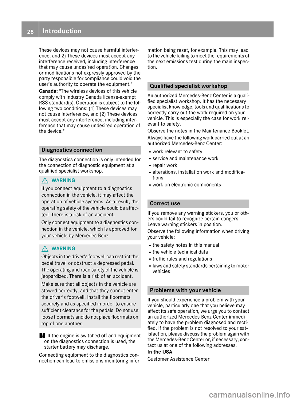 MERCEDES-BENZ GLE COUPE 2017 C292 Owners Manual These devices may not cause harmful interfer-
ence, and 2) These devices must accept any
interference received, including interference
that may cause undesired operation. Changes
or modifications not MERCEDES-BENZ GLE COUPE 2017 C292 Owners Manual These devices may not cause harmful interfer-
ence, and 2) These devices must accept any
interference received, including interference
that may cause undesired operation. Changes
or modifications not