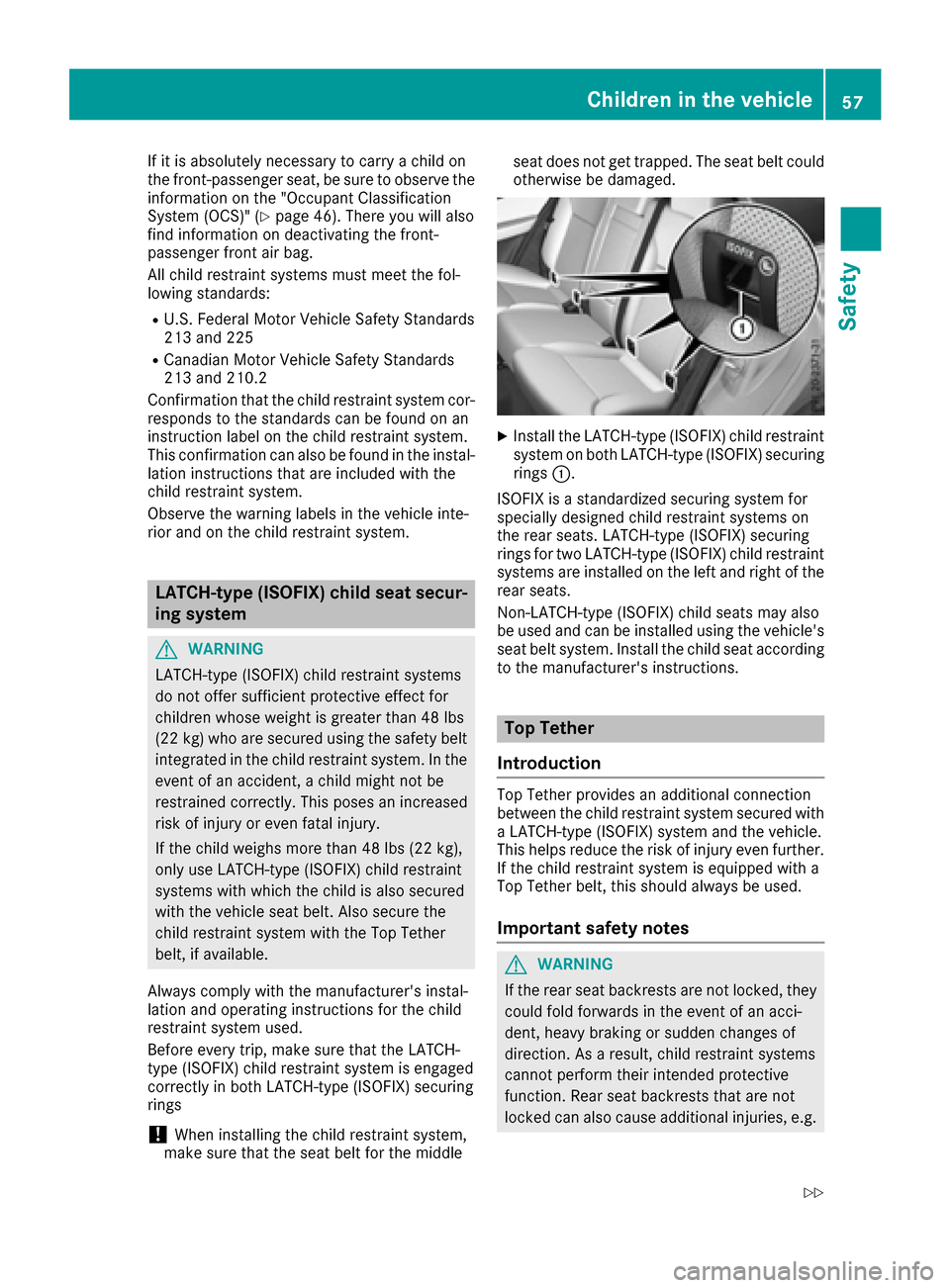 MERCEDES-BENZ GLE COUPE 2017 C292 Workshop Manual If it is absolutely necessary to carry a child on
the front-passenger seat, be sure to observe the
information on the "Occupant Classification
System (OCS)" (
Ypage 46). There you will also
find infor MERCEDES-BENZ GLE COUPE 2017 C292 Workshop Manual If it is absolutely necessary to carry a child on
the front-passenger seat, be sure to observe the
information on the "Occupant Classification
System (OCS)" (
Ypage 46). There you will also
find infor
