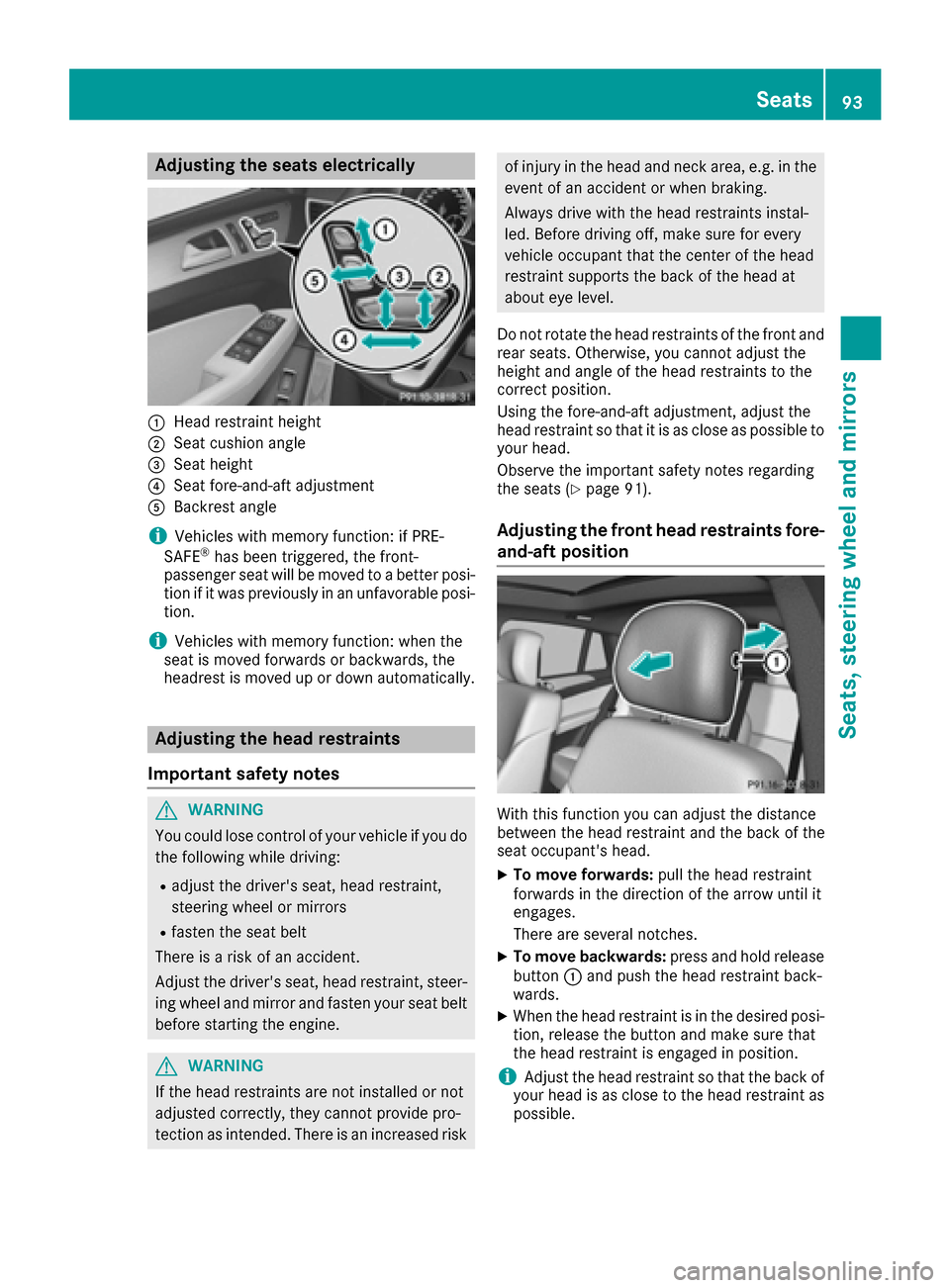 MERCEDES-BENZ GLE COUPE 2017 C292 Owners Manual Adjusting the seats electrically
:Headrestrain theight
;Seat cushion angle
=Seat height
?Seat fore-and-af tadjustmen t
ABackrest angle
iVehicles wit hmemory function :if PRE -
SAFE®has been triggered