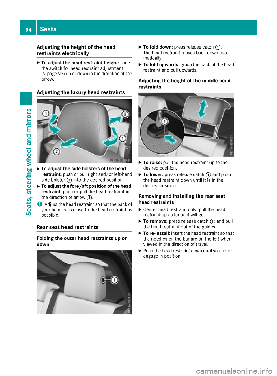 MERCEDES-BENZ GLE COUPE 2017 C292 Owners Manual Adjusting the heightofthe head
restraints electri cally
XTo adjust thehea drestrain theight :slid e
th eswitch for head restrain tadjustmen t
(
Ypage 93 )up or down in the direction of the
arrow.
Adju