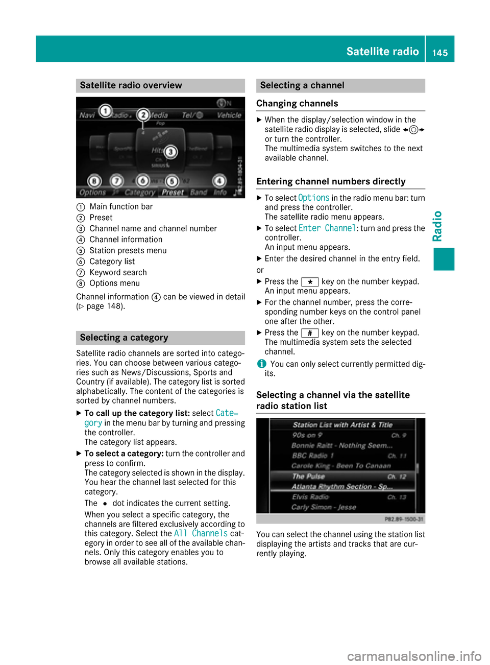 MERCEDES-BENZ GLE SUV 2017 C292 Comand Manual Satellite radio overview
:Main function bar
;Preset
=Channel name and channel number
?Channel information
AStation presets menu
BCategory list
CKeyword search
DOptions menu
Channel information ?can be
