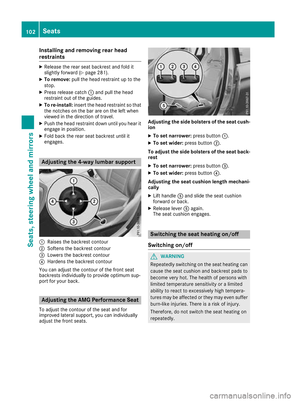 MERCEDES-BENZ GLC SUV 2017 X253 Owners Manual Installing and removing rear head
restraints
XReleaseth erear seat backrest and fol dit
slightly forward (Ypage 281).
XTo remove:pull thehead restrain tup to th e
stop.
XPress release catch :and pull 