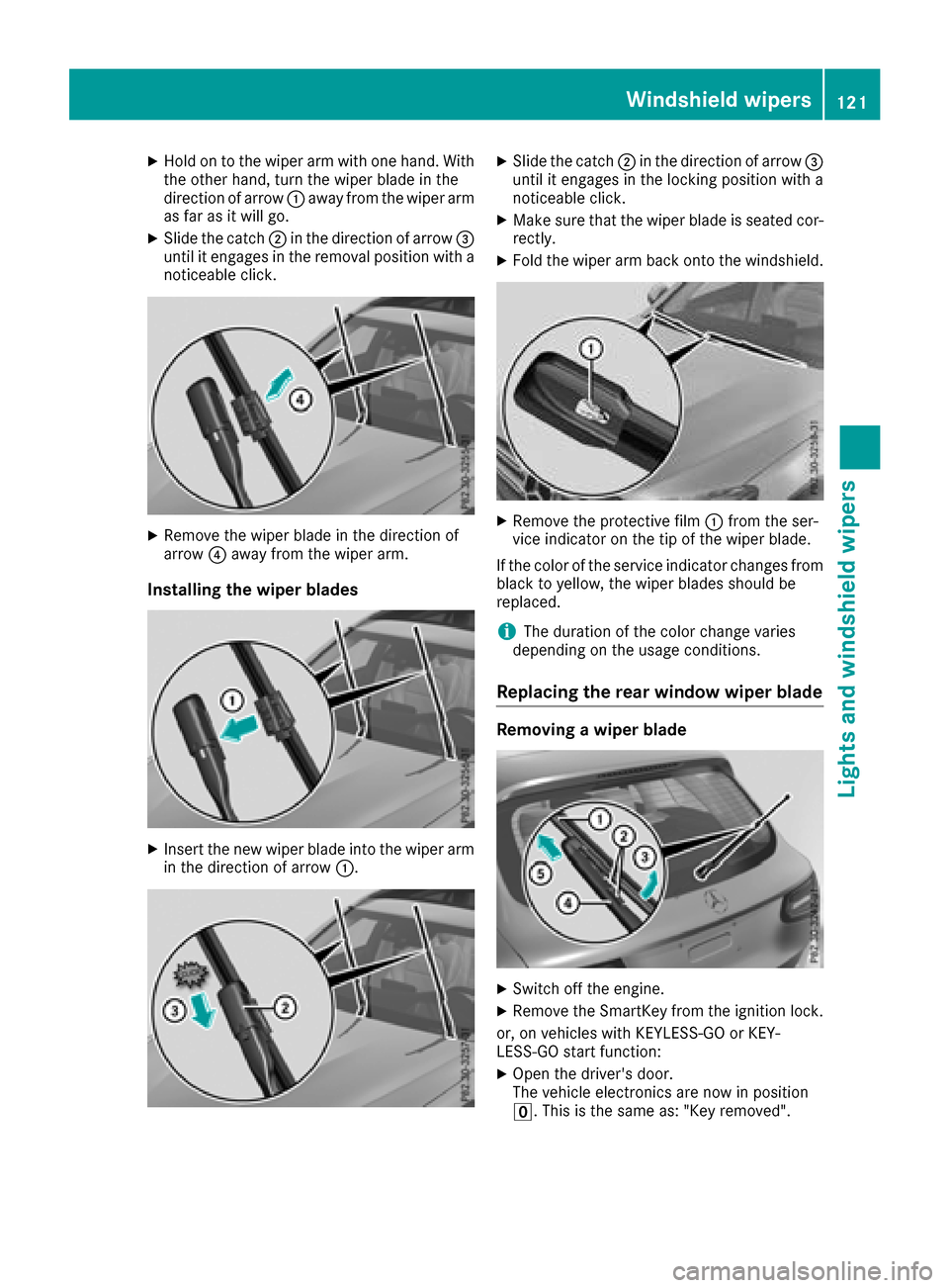 MERCEDES-BENZ GLC SUV 2017 X253 User Guide XHold on to the wiper arm with one hand. With
the other hand, turn the wiper blade in the
direction of arrow:away from the wiper arm
as far as it will go.
XSlide the catch ;in the direction of arrow =