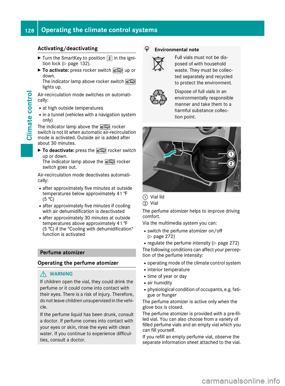 MERCEDES-BENZ GLC SUV 2017 X253 Owners Manual Activating/deactivating
XTurn theSmartKey to position 2in th eigni-
tion loc k (Ypage 132).
XTo activate: press rockerswitch gup or
down .
The indicator lamp abov erocke rswitch g
lights up.
Air-recir MERCEDES-BENZ GLC SUV 2017 X253 Owners Manual Activating/deactivating
XTurn theSmartKey to position 2in th eigni-
tion loc k (Ypage 132).
XTo activate: press rockerswitch gup or
down .
The indicator lamp abov erocke rswitch g
lights up.
Air-recir
