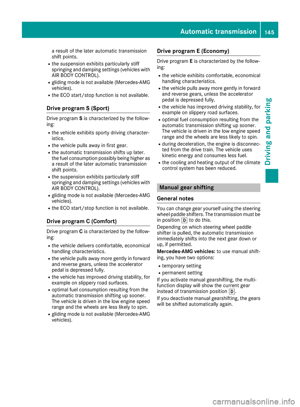 MERCEDES-BENZ GLC SUV 2017 X253 Owners Manual a result of the later automatic transmission
shift points.
Rthe suspension exhibits particularly stiff
springing and damping settings (vehicles withAIR BODY CONTROL).
Rgliding mode is not available (M MERCEDES-BENZ GLC SUV 2017 X253 Owners Manual a result of the later automatic transmission
shift points.
Rthe suspension exhibits particularly stiff
springing and damping settings (vehicles withAIR BODY CONTROL).
Rgliding mode is not available (M