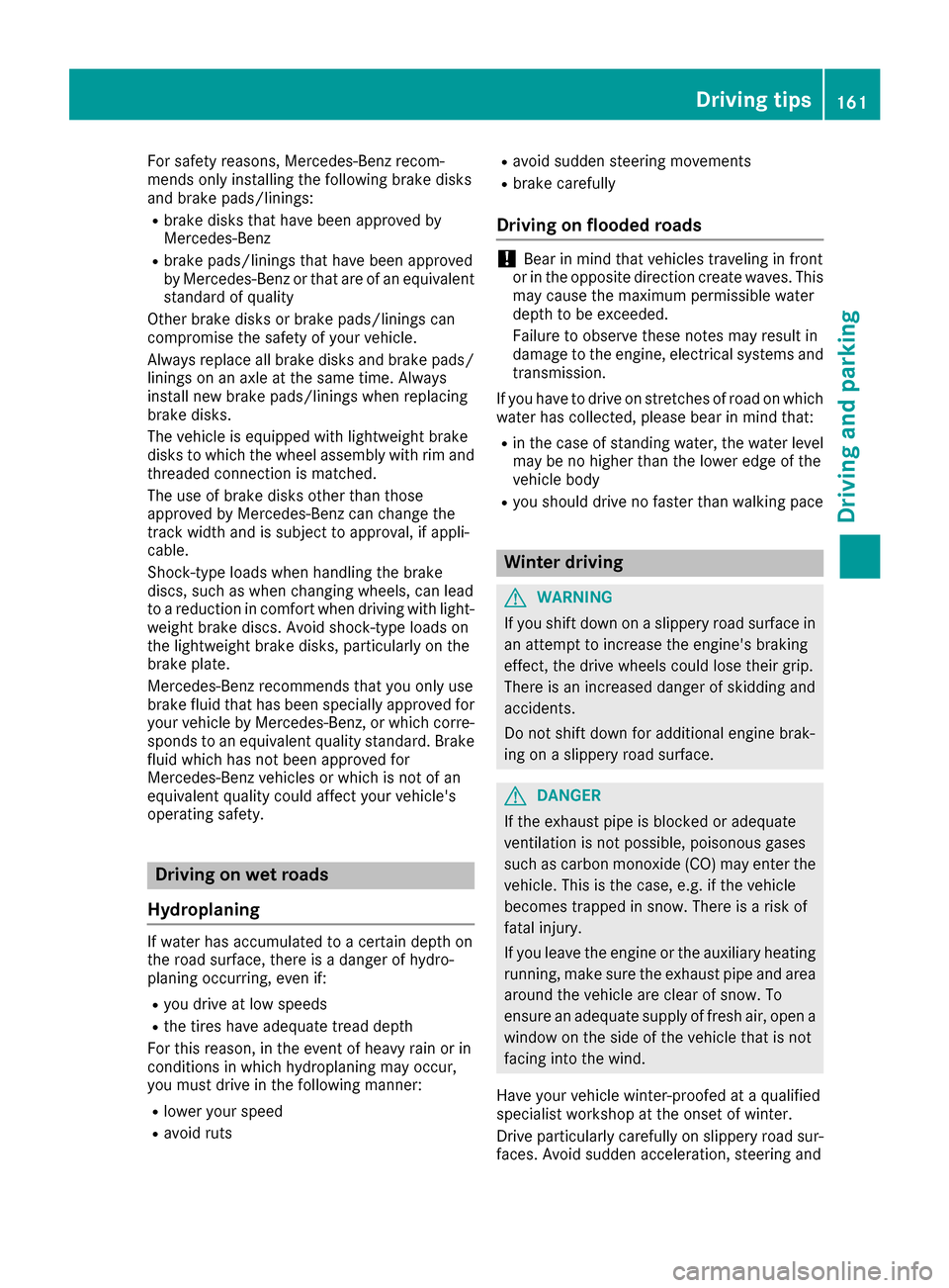 MERCEDES-BENZ GLC SUV 2017 X253 Owners Manual For safety reasons, Mercedes-Benz recom-
mends only installing the following brake disks
and brake pads/linings:
Rbrake disks that have been approved by
Mercedes-Benz
Rbrake pads/linings that have bee MERCEDES-BENZ GLC SUV 2017 X253 Owners Manual For safety reasons, Mercedes-Benz recom-
mends only installing the following brake disks
and brake pads/linings:
Rbrake disks that have been approved by
Mercedes-Benz
Rbrake pads/linings that have bee
