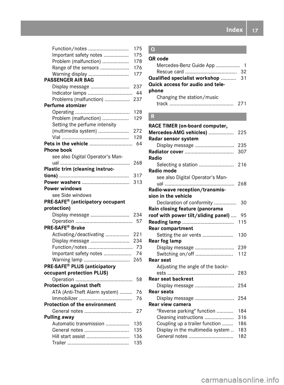 MERCEDES-BENZ GLC SUV 2017 X253 Owners Manual Function/notes ............................. 175
Important safety notes .................. 175
Problem (malfunction) ................... 178
Range of the sensors ..................... 176
Warning disp