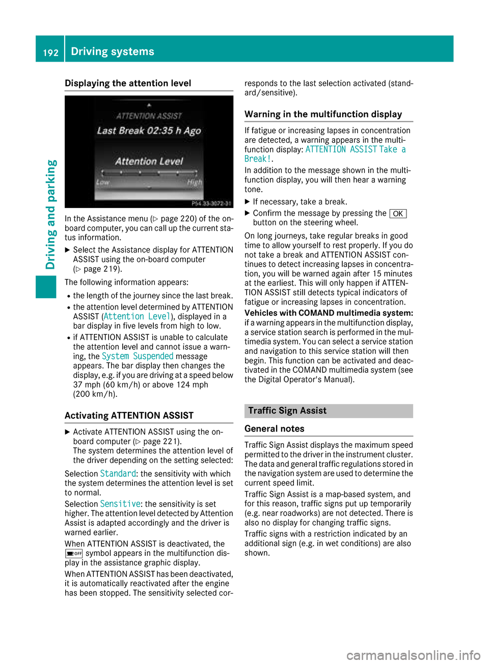 MERCEDES-BENZ GLC SUV 2017 X253 Owners Manual Displaying theattention level
In th eAssistanc emen u (Ypage 220) of th eon -
boar dcomputer, you can cal lup th ecurren tsta-
tu sinformation .
XSelectth eAssistanc edisplay fo rATTENTION
ASSIST usin MERCEDES-BENZ GLC SUV 2017 X253 Owners Manual Displaying theattention level
In th eAssistanc emen u (Ypage 220) of th eon -
boar dcomputer, you can cal lup th ecurren tsta-
tu sinformation .
XSelectth eAssistanc edisplay fo rATTENTION
ASSIST usin