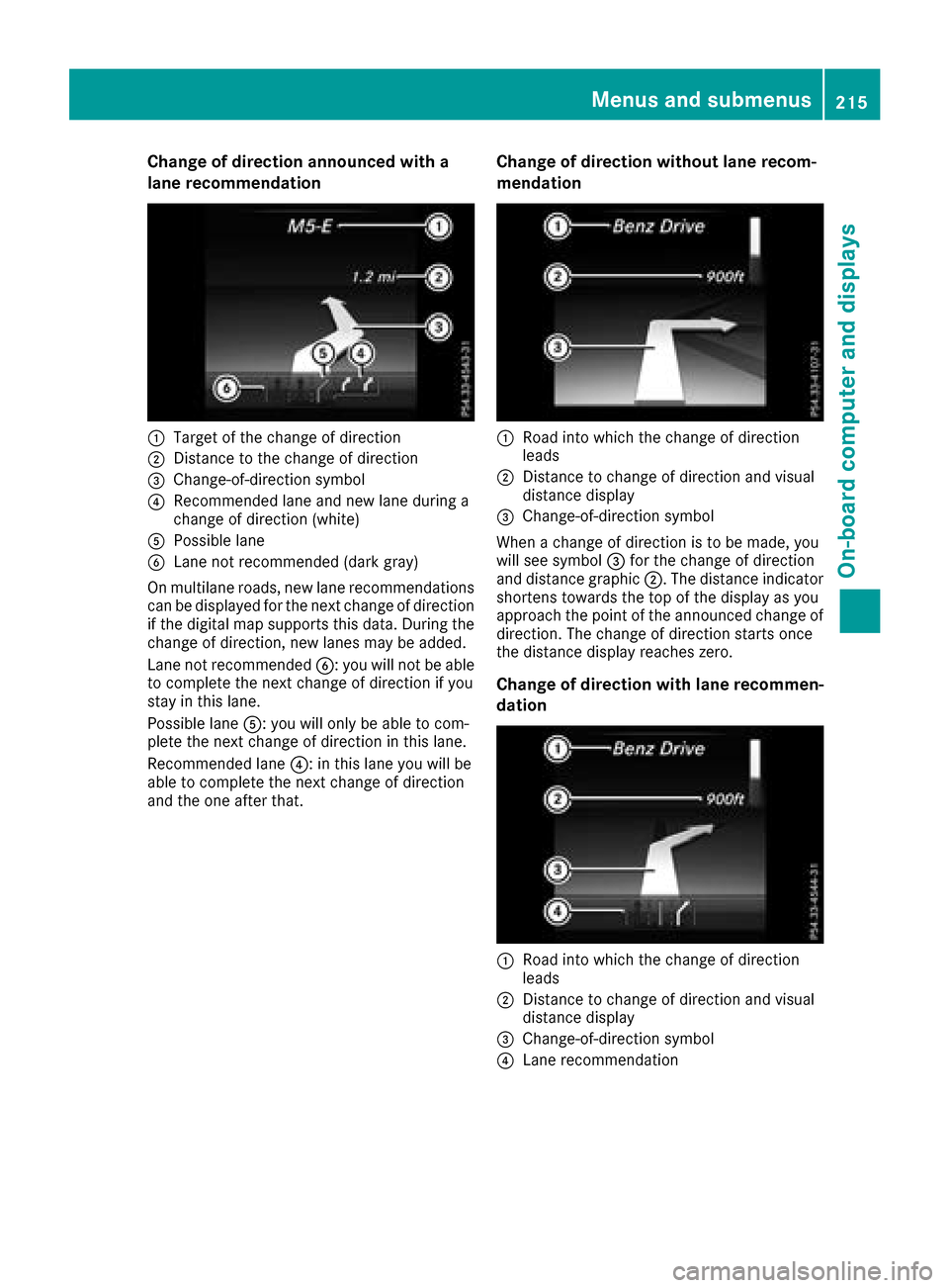 MERCEDES-BENZ GLC SUV 2017 X253 Owners Manual Change of direction announced with a
lane recommendation
:Target of the change of direction
;Distance to the change of direction
=Change-of-direction symbol
?Recommended lane and new lane during a
cha MERCEDES-BENZ GLC SUV 2017 X253 Owners Manual Change of direction announced with a
lane recommendation
:Target of the change of direction
;Distance to the change of direction
=Change-of-direction symbol
?Recommended lane and new lane during a
cha