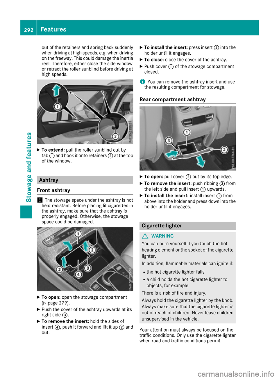 MERCEDES-BENZ GLC SUV 2017 X253 Owners Manual out of the retainers and spring back suddenly
when driving at high speeds, e.g. when driving
on the freeway. This could damage the inertia
reel. Therefore, either close the side window
or retract the MERCEDES-BENZ GLC SUV 2017 X253 Owners Manual out of the retainers and spring back suddenly
when driving at high speeds, e.g. when driving
on the freeway. This could damage the inertia
reel. Therefore, either close the side window
or retract the