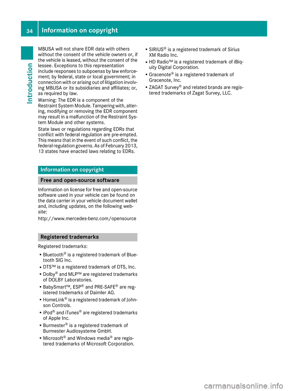 MERCEDES-BENZ GLC SUV 2017 X253 Owners Manual MBUSA will not share EDR data with others
without the consent of the vehicle owners or, if
the vehicle is leased, without the consent of the
lessee. Exceptions to this representation
include responses MERCEDES-BENZ GLC SUV 2017 X253 Owners Manual MBUSA will not share EDR data with others
without the consent of the vehicle owners or, if
the vehicle is leased, without the consent of the
lessee. Exceptions to this representation
include responses