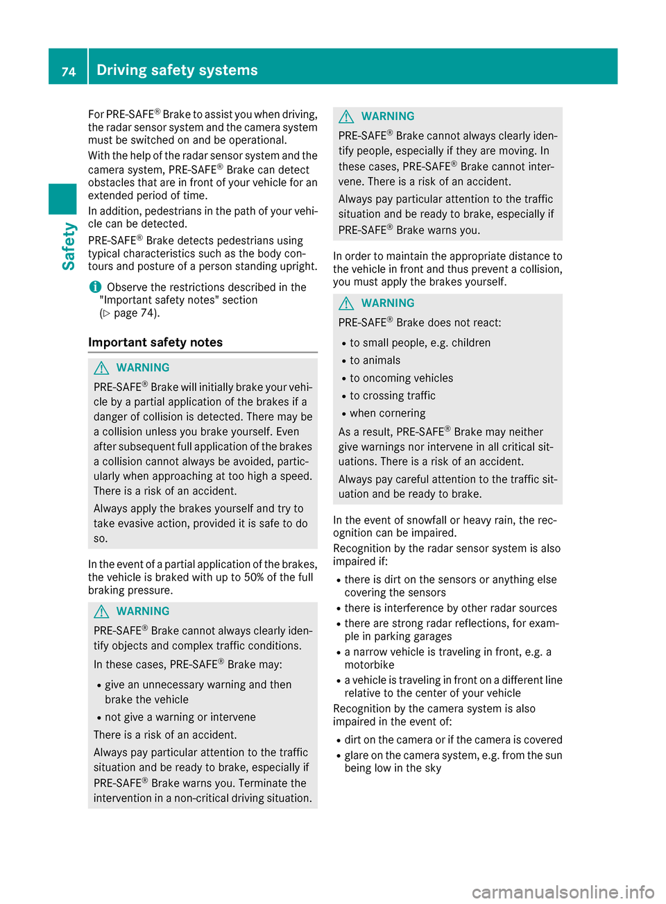 MERCEDES-BENZ GLC SUV 2017 X253 Manual PDF For PRE-SAFE®Brake to assist you when driving,
the radar sensor system and the camera system
must be switched on and be operational.
With the help of the radar sensor system and the
camera system, PR MERCEDES-BENZ GLC SUV 2017 X253 Manual PDF For PRE-SAFE®Brake to assist you when driving,
the radar sensor system and the camera system
must be switched on and be operational.
With the help of the radar sensor system and the
camera system, PR